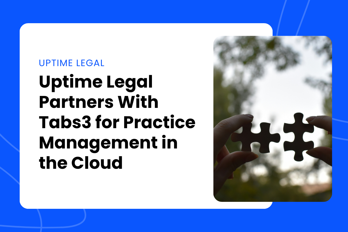 Promotional graphic announcing that Uptime Legal has partnered with Tabs3 for cloud-based practice management. The left side features bold black text on a white background with the headline, “Uptime Legal Partners With Tabs3 for Practice Management in the Cloud.” On the right is a photo of two hands holding matching puzzle pieces against a blurred background of trees, symbolizing partnership and integration.