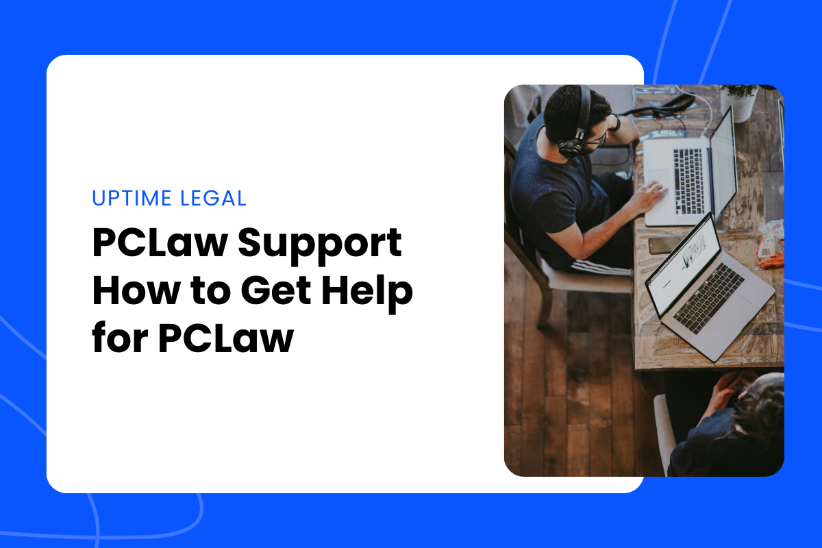Split-screen graphic with text on the left that reads “Uptime Legal: PCLaw Support – How to Get Help for PCLaw,” and a photo on the right showing two people working at a wooden table with laptops. One person is wearing headphones and typing, while the other is seated below with a laptop open in front of them.