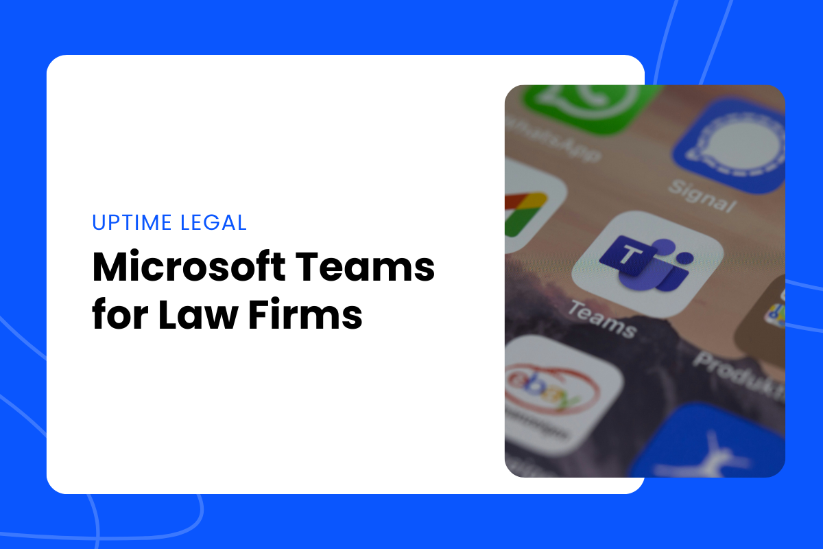 Split-screen graphic with text on the left reading “Uptime Legal: Microsoft Teams for Law Firms,” and a close-up photo on the right of a smartphone home screen showing the Microsoft Teams app icon among other messaging and productivity apps.