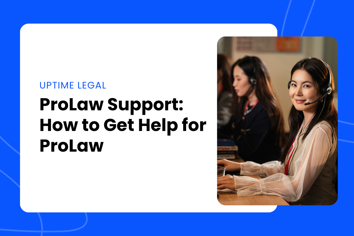Split-screen graphic with text on the left reading “Uptime Legal: ProLaw Support – How to Get Help for ProLaw,” and a photo on the right showing a smiling customer support representative wearing a headset, seated at a desk with others in the background, suggesting a call center environment.