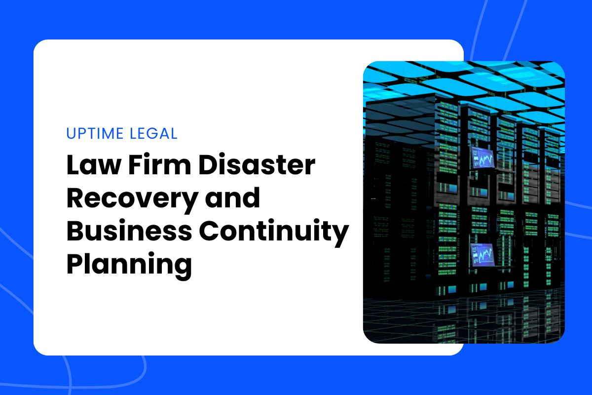 Law Firm Disaster Recovery and Business Continuity Planning