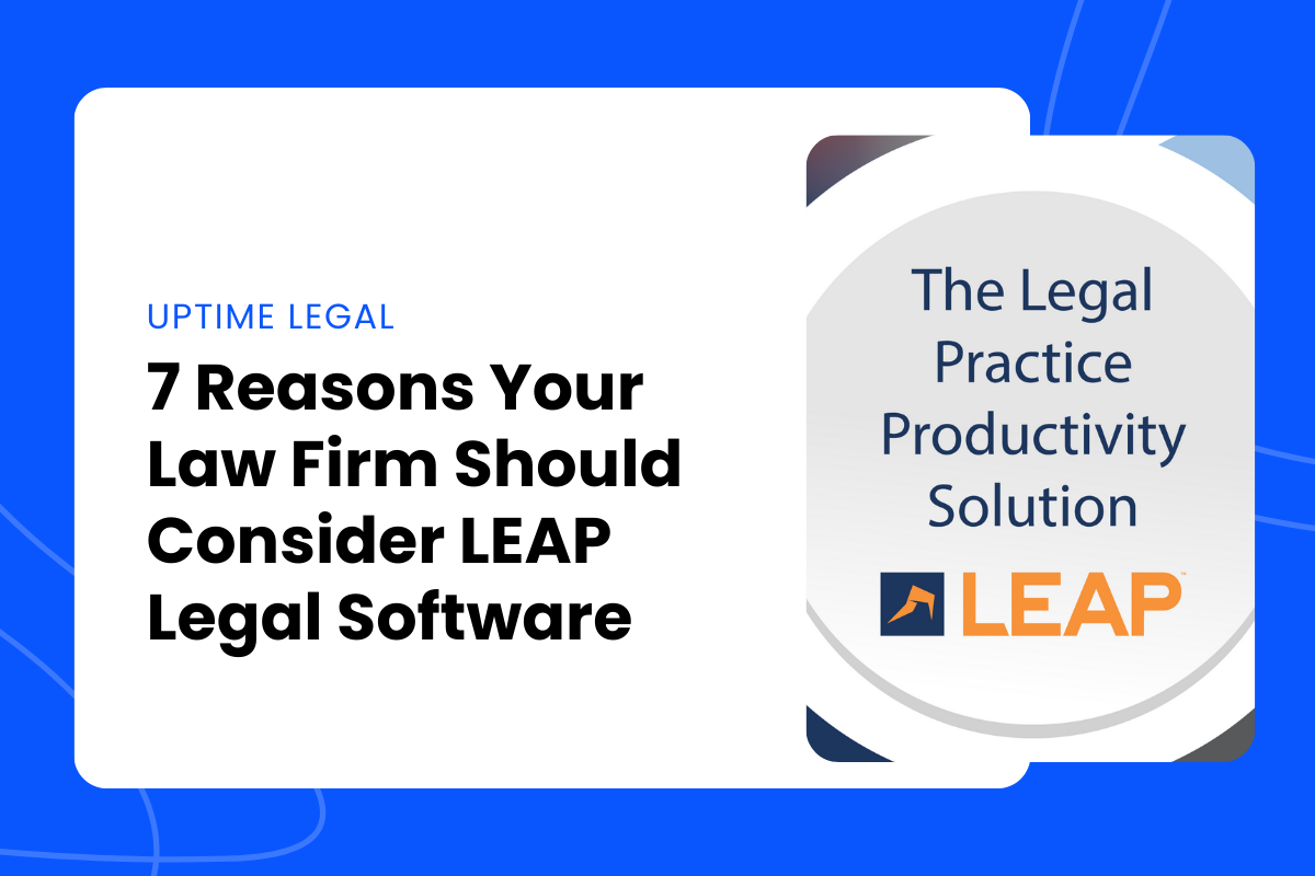 Split-screen graphic with text on the left reading “Uptime Legal: 7 Reasons Your Law Firm Should Consider LEAP Legal Software,” and a circular graphic on the right that says “The Legal Practice Productivity Solution” with the LEAP logo beneath it.
