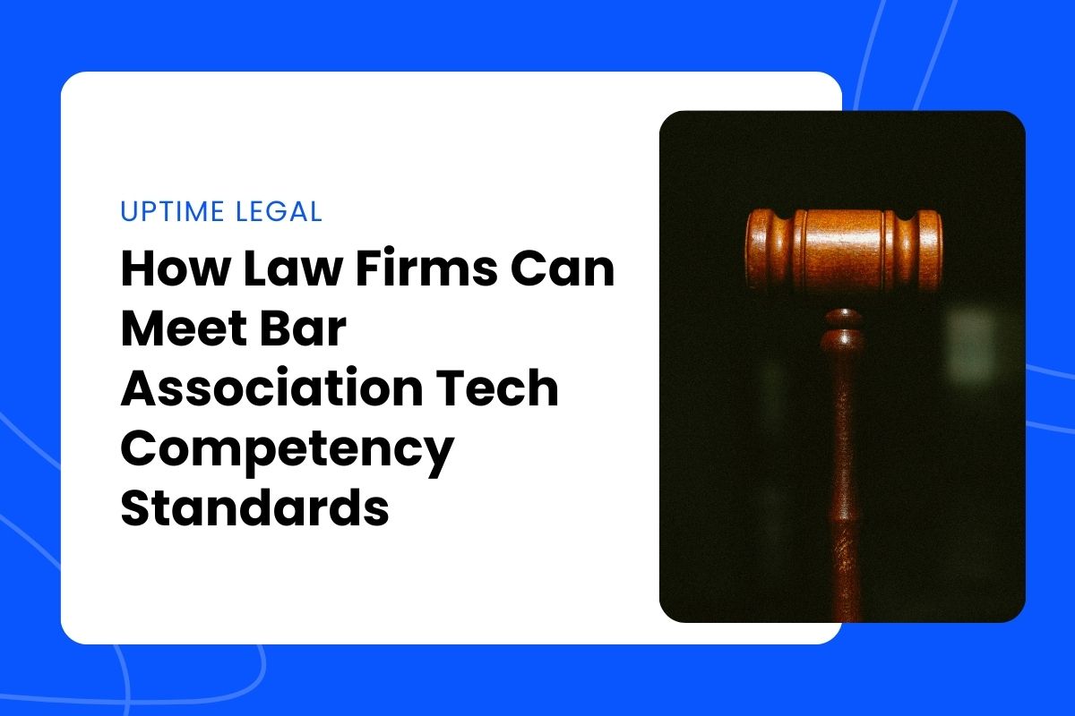How Law Firms Can Meet Bar Association Tech Competency Standards