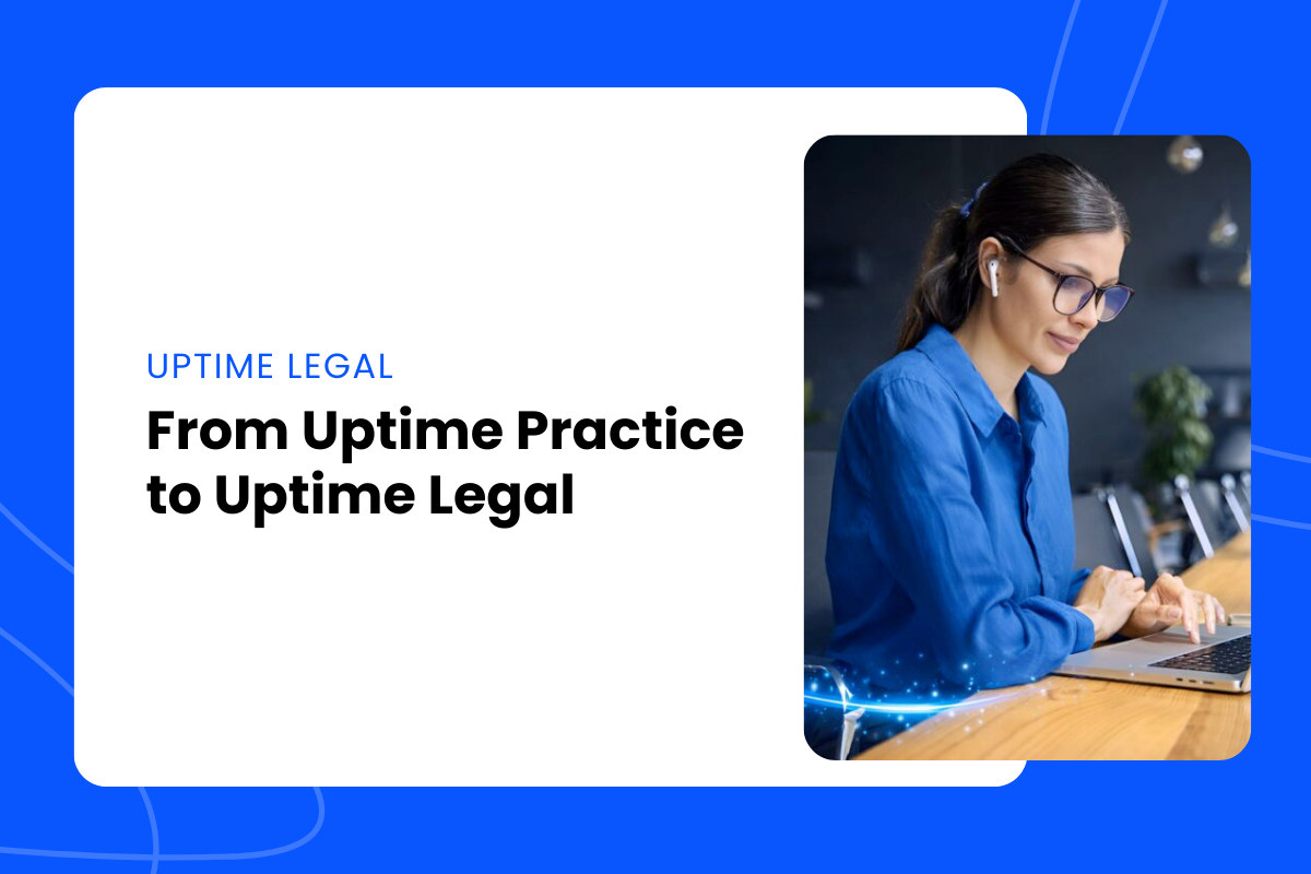 from uptime practice to uptime legal - feature