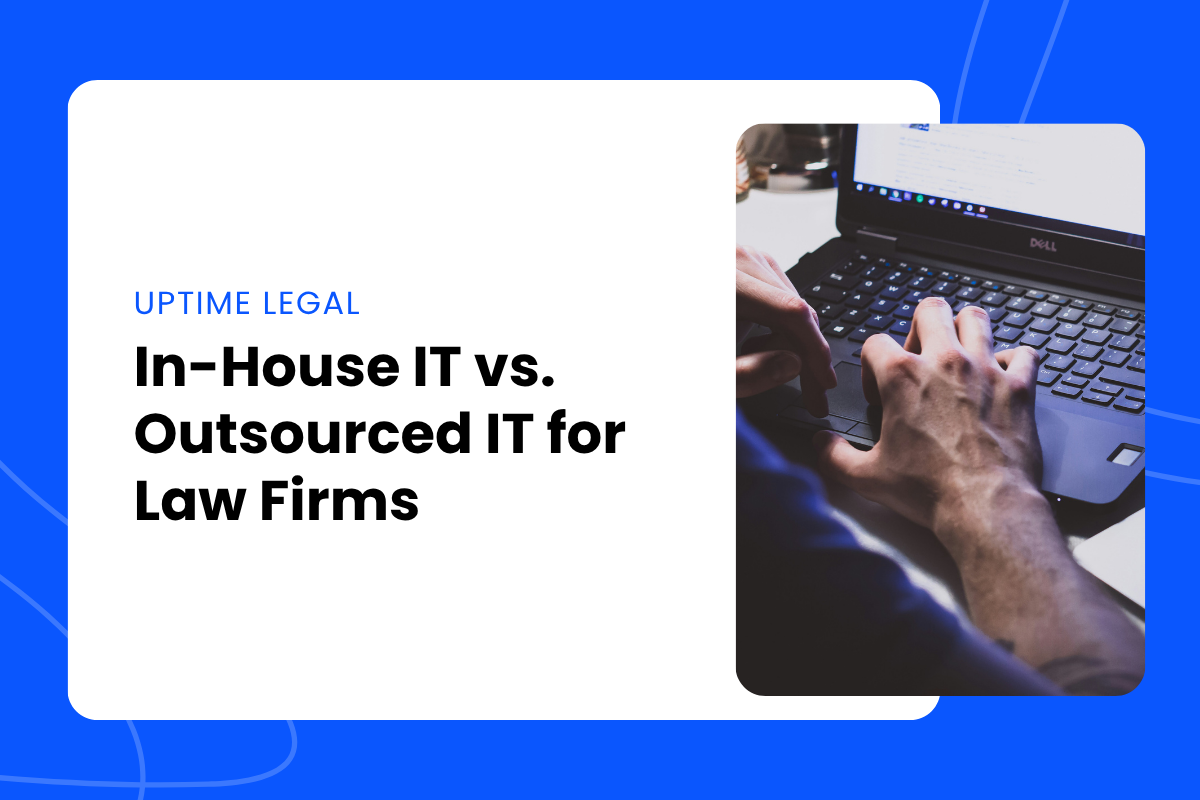 Feature Image - In-House IT vs. Outsourced IT for Law Firms