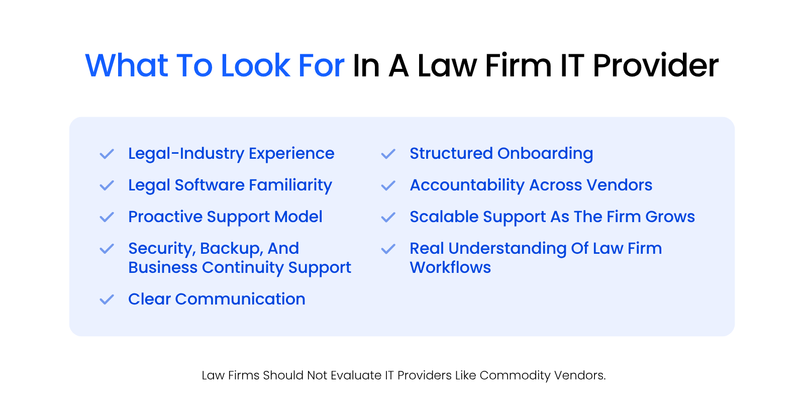 6_What to Look for in a Law Firm IT Provider Checklist graphic showing what to look for in a law firm IT provider, including legal-industry experience, legal software familiarity, a proactive support model, security and business continuity support, clear communication, structured onboarding, accountability across vendors, scalability, and understanding of law firm workflows.