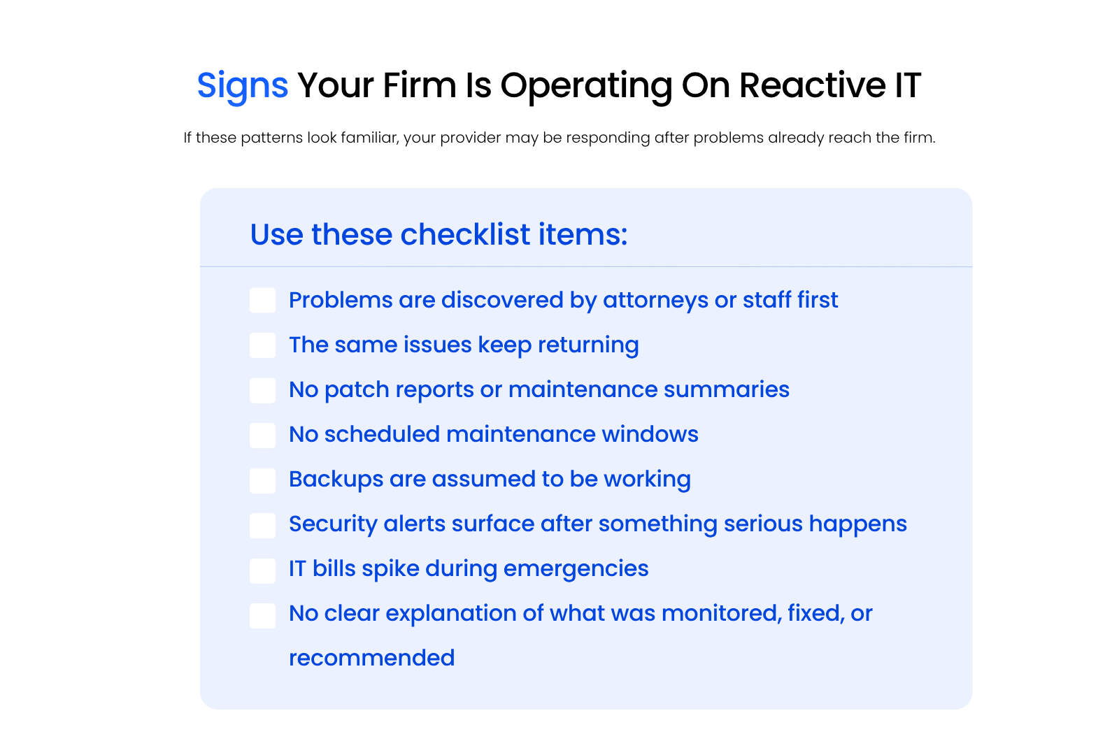 Signs Your Firm Is Operating On Reactive IT Checklist graphic showing signs that a law firm is operating on reactive IT, including recurring issues, no patch reports, no maintenance windows, assumed backups, security alerts after incidents, emergency IT bills, and unclear provider reporting.