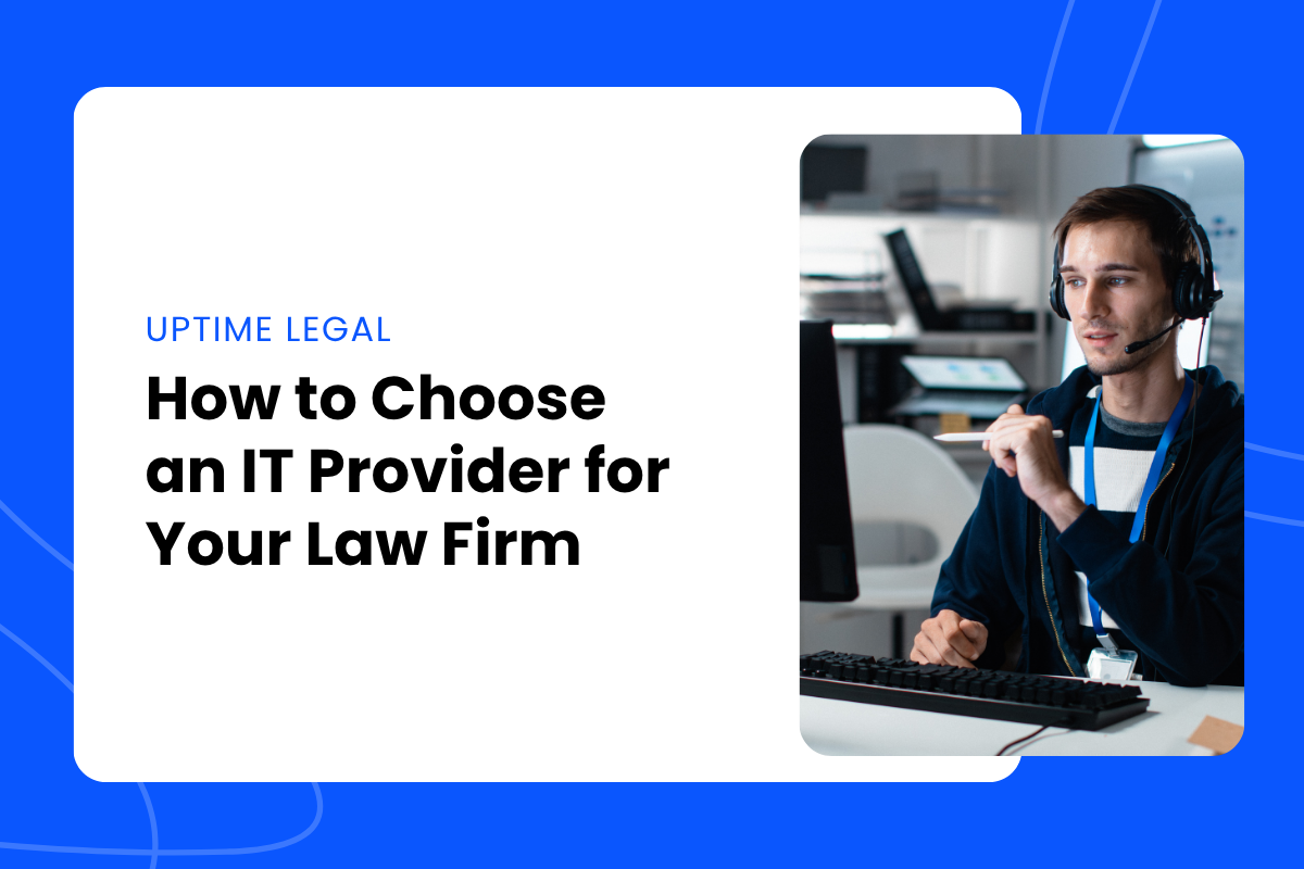 Featured Image for How to Choose an IT Provider for Your Law Firm blog article