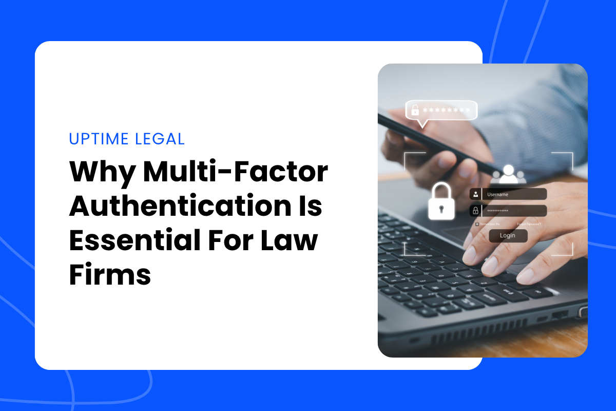 Featured image for Why Multi-Factor Authentication Is Essential For Law Firms blog article
