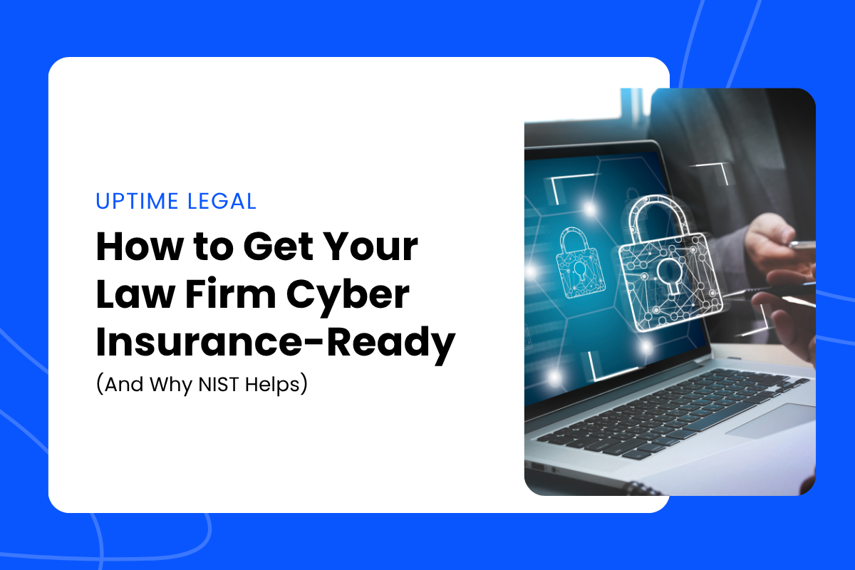 Featured image for How to Get Your Law Firm Cyber Insurance-Ready (And Why NIST Helps)