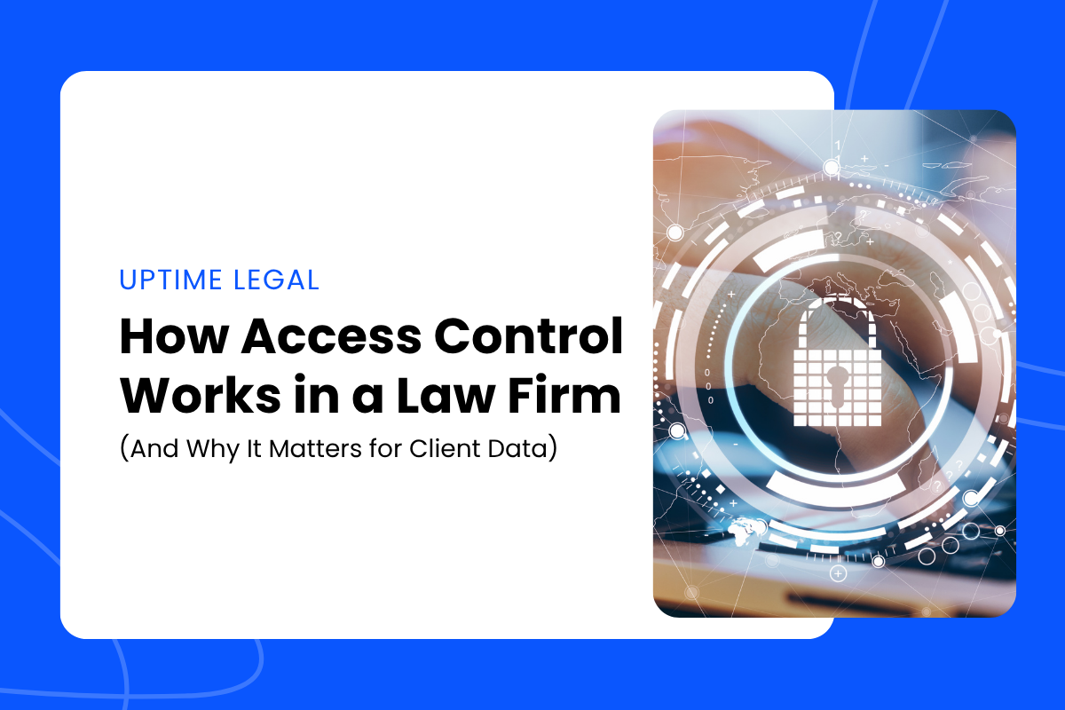 How Access Control Works in a Law Firm (And Why It Matters for Client Data) Featured Image
