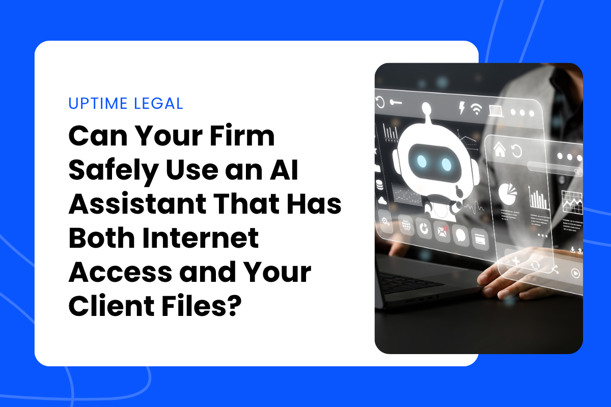 UL - Can Your Firm Safely Use an AI Assistant That Has Both Internet Access and Your Client Files? Featured Image
